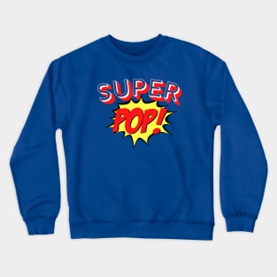 Super POP - Fathers Day Tee Crewneck Sweatshirt